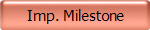 Imp. Milestone